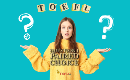 10 TOEFL Question 1 Speaking Practice Questions - Paired Choice