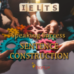 IELTS Speaking Success - Sentence Construction