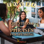 TOEFL Question 4 Phrases For Your Speaking