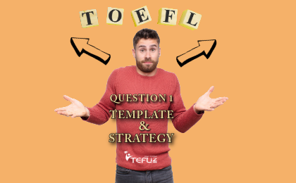 TOEFL Speaking Question 1 Template and Strategy