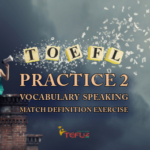 TOEFL Vocabulary Practice - Match Definition Exercise 2