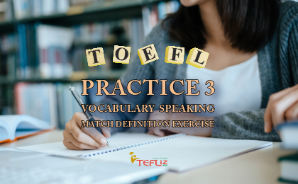 TOEFL Vocabulary Practice: Match Definition Exercise 3