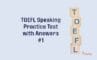 TOEFL Speaking Practice Test #1 With Answers | TEFLiz